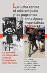 La Lucha Contra El Odio Antijudío Y Los Pogromos En La Época Imperialista: Lo Que Está En Juego Para La Clase Trabajadora Internacional - Dave Prince - 9781604881738