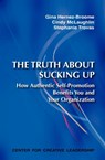 The Truth about Sucking Up - Gina Hernez-Broome ; Cindy McLaughlin ; Stephanie Trovas - 9781604910674