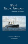 Why? Titanic Moments - Yvonne Lehman - 9781604950250