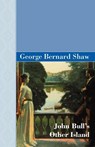 John Bull's Other Island - George Bernard Shaw - 9781605121772