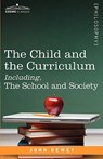 The Child and the Curriculum Including, the School and Society - DEWEY,  John - 9781605201054