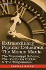 Extraordinary Popular Delusions, the Money Mania - Charles MacKay - 9781605205472
