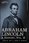 Abraham Lincoln - John M Hay ; John George Nicolay - 9781605206707