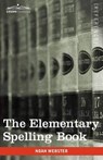 The Elementary Spelling Book - WEBSTER,  Noah - 9781605209555