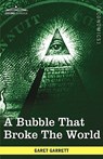 A Bubble That Broke the World - Garet Garrett - 9781605209739