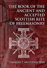 The Book of the Ancient and Accepted Scottish Rite of Freemasonry - Charles T. McClenachan - 9781605320410