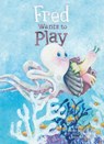 Fred Wants to Play - Janna de Lathouder - 9781605373881