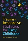 Trauma-Responsive Strategies for Early Childhood - Katie Statman-Weil - 9781605546636