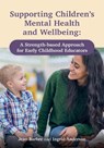 Supporting Children’s Mental Health and Wellbeing - Jean Barbre ; Ingrid Anderson - 9781605547428
