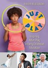 Just Play: Inspiring Adult Play in Early Childhood Education - Miriam Beloglovsky - 9781605547770