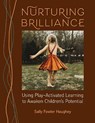 Nurturing Brilliance: Using Play-Activated Learning to Awaken Children's Potential - Sally Fowler Haughey - 9781605548357