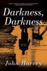 Darkness, Darkness - John Harvey - 9781605988740