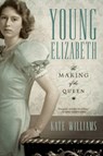 Young Elizabeth - Kate Williams - 9781605988917