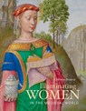 Illuminating Women in the Medieval World - Christine Sciacca - 9781606065266