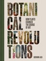 Botanical Revolutions - Giovanni Aloi - 9781606069479