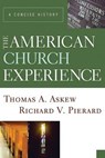 The American Church Experience - Thomas A Askew ; Richard V Pierard - 9781606080863