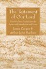 The Testament of Our Lord - James Cooper ; Arthur John MacLean - 9781606083505
