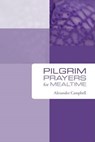 Pilgrim Prayers for Mealtime - Alexander Campbell - 9781606085752