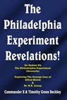 The Philadelphia Experiment Revelations!: An Update on The Philadelphia Experiment Chronicles - Exploring The Strange Case of Alfred Bielek & Dr. M.K. - Commander X - 9781606112120