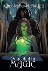 Schooled in Magic - Christopher G Nuttall - 9781606192986