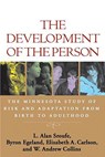 The Development of the Person - L. Alan (University of Minnesota Sroufe ; Byron Egeland ; Elizabeth A. Carlson ; W. Andrew Collins - 9781606232491