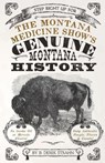 Montana Medicine Show's Genuine Montana History - B Derek Strahn - 9781606390757