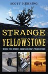 Strange Yellowstone - Scott Herring - 9781606391419