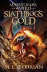 Slathbog's Gold: Volume 1 - M. L. Forman - 9781606416815