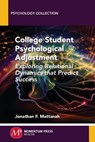 College Student Psychological Adjustment - Jonathan F. Mattanah - 9781606500071