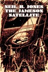 The Jameson Satellite by Neil R. Jones, Science Fiction, Fantasy, Adventure - Neil R. Jones - 9781606644843