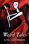 Weird Tales. Vol. I by E.T A. Hoffman, Fiction, Fantasy - E T a Hoffmann - 9781606645253