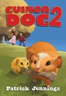 Guinea Dog 2 - Patrick Jennings - 9781606845479