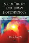 Social Theory & Human Biotechnology - OWEN,  Tim - 9781606925317