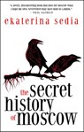 The Secret History of Moscow - Ekaterina Sedia - 9781607012481