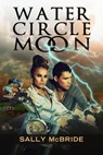 Water, Circle, Moon - Sally McBride - 9781607015024