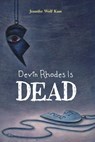 Devin Rhodes is Dead - Jennifer Wolf Kam - 9781607347521