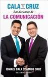 Cala O Cruz: DOS Caras de La Comunicacion - Ismael Cala - 9781607383635