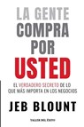 La gente compra por usted - Jeb Blount - 9781607387800
