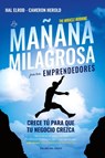 La mañana milagrosa para emprendedores - Hal Elrod ; Cameron Herold - 9781607387848