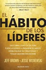 El hábito de los líderes - Jeff Brown ; Jesse Wisnewski - 9781607388029