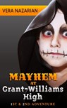 Mayhem at Grant-Williams High - Vera Nazarian - 9781607620907