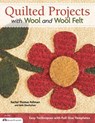 Quilted Projects with Wool and Wool Felt - Beth Oberholtzer ; Rachel Pellman - 9781607651512