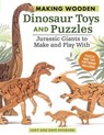 Making Wooden Dinosaur Toys and Puzzles - Judy Peterson ; Dave Peterson - 9781607654209