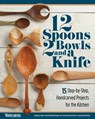 12 Spoons, 2 Bowls, and a Knife - David Western ; Emmet Van Driesche ; Elizabeth Sherman ; Karen Henderson ; Saskia De Jager ; Kevin Kaminski ; Chris Lubkemann ; Josh Rittenhouse ; Brian Bailey - 9781607658207