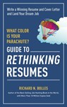 What Color Is Your Parachute? Guide to Rethinking Resumes - Richard N. Bolles - 9781607746584