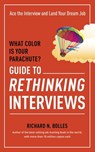 What Color Is Your Parachute? Guide to Rethinking Interviews - Richard N. Bolles - 9781607746607