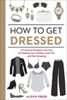 How to Get Dressed - Alison Freer - 9781607747062