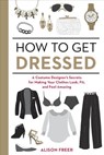 How to Get Dressed - Alison Freer - 9781607747079