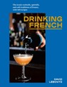 Drinking French - David Lebovitz - 9781607749301