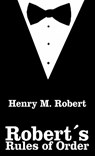 Robert's Rules of Order - Henry M Robert - 9781607963240